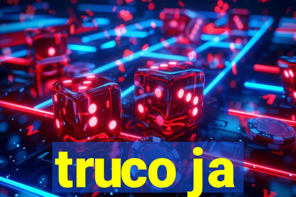 truco ja